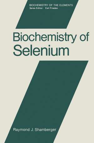 Biochemistry of Selenium de Raymond Shamberger