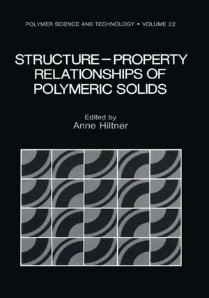 Structure-Property Relationships of Polymeric Solids de Anne Hiltner