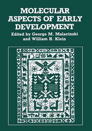 Molecular Aspects of Early Development de George M. Malacinski