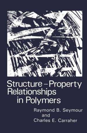 Structure—Property Relationships in Polymers de Charles E. Carraher Jr.