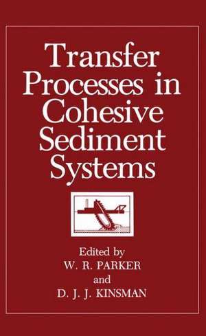 Transfer Processes in Cohesive Sediment Systems de W. R. Parker