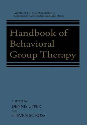 Handbook of Behavioral Group Therapy de Dennis Upper