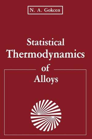 Statistical Thermodynamics of Alloys de N.A. Gokcen