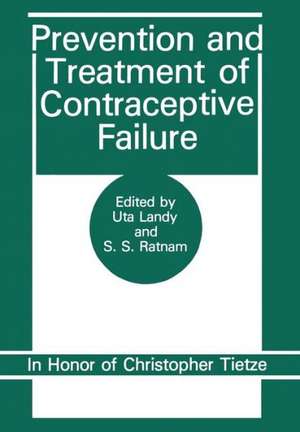 Prevention and Treatment of Contraceptive Failure: In Honor of Christopher Tietze de S. Ratnam