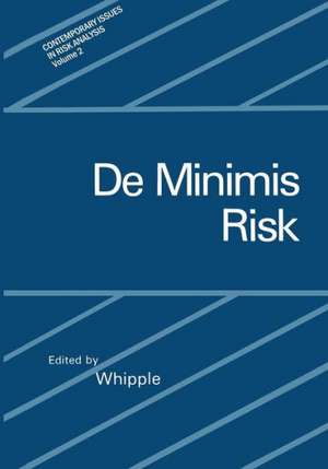 De Minimis Risk de Chris Whipple