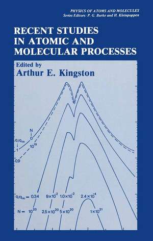 Recent Studies in Atomic and Molecular Processes de Arthur E. Kingston