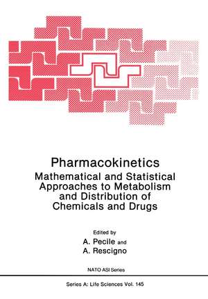 Pharmacokinetics: Mathematical and Statistical Approaches to Metabolism and Distribution of Chemicals and Drugs de A. Pecile