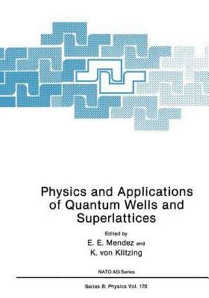 Physics and Applications of Quantum Wells and Superlattices de E.E. Mendez