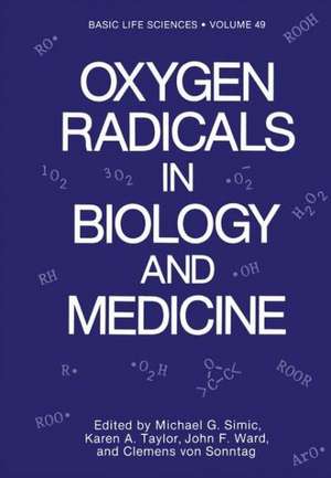 Oxygen Radicals in Biology and Medicine de Michael Simic