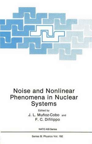 Noise and Nonlinear Phenomena in Nuclear Systems de J.L. Munoz-Cobo