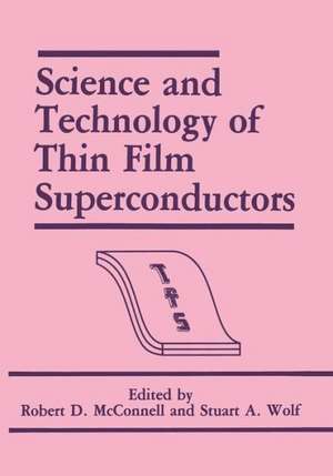 Science and Technology of Thin Film Superconductors de R.D. McConnell