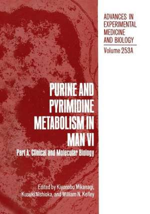 Purine and Pyrimidine Metabolism in Man VI: Part A: Clinical and Molecular Biology de K. Mikanagi