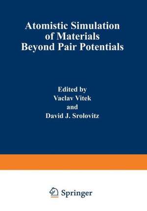 Atomistic Simulation of Materials: Beyond Pair Potentials de David J. Srolovitz