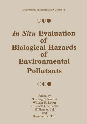 In Situ Evaluation of Biological Hazards of Environmental Pollutants de Shabeg S. Sandhu