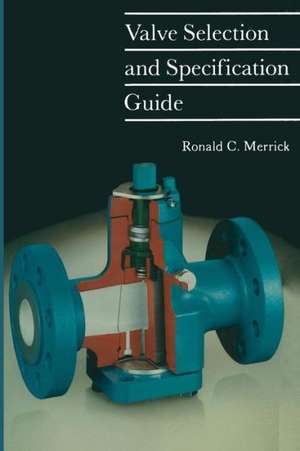 Valve Selection and Specification Guide de R. Merrick