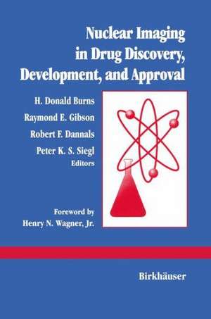 Nuclear Imaging in Drug Discovery, Development, and Approval de Burns