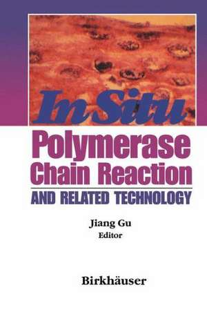 In Situ PCR and Related Technology de Jiang Gu