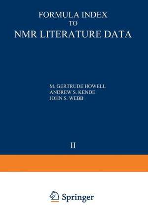 Formula Index to NMR Literature Data: Volume 2: 1961–1962 References de M. G. Howell