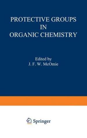 Protective Groups in Organic Chemistry de J. McOmie