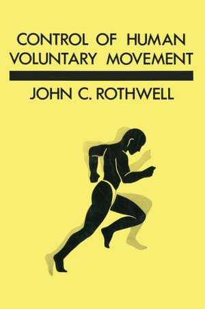 Control of Human Voluntary Movement de J.C. Rothwell