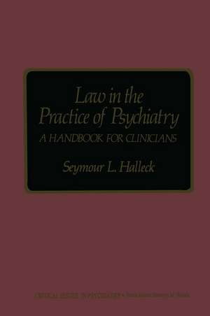 Law in the Practice of Psychiatry: A Handbook for Clinicians de Seymour L. Halleck