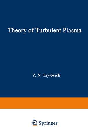 Theory of Turbulent Plasma de V. N. Tsytovich