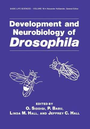 Development and Neurobiology of Drosophila de O. Siddiqi