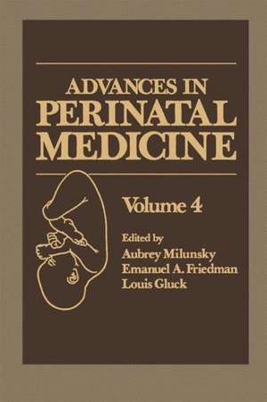 Advances in Perinatal Medicine: Volume 4 de Aubrey Milunsky