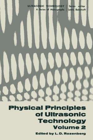 Physical Principles of Ultrasonic Technology: Volume 2 de L. Rozenberg