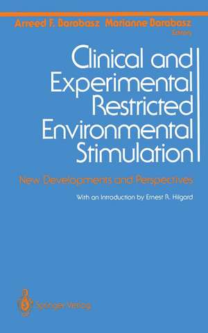 Clinical and Experimental Restricted Environmental Stimulation: New Developments and Perspectives de Arreed F. Barabasz