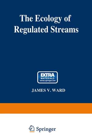 The Ecology of Regulated Streams de James Ward