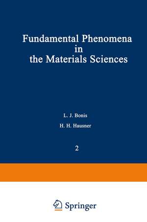 Fundamental Phenomena in the Materials Sciences: Volume 2: Surface Phenomena de L. J. Bonis