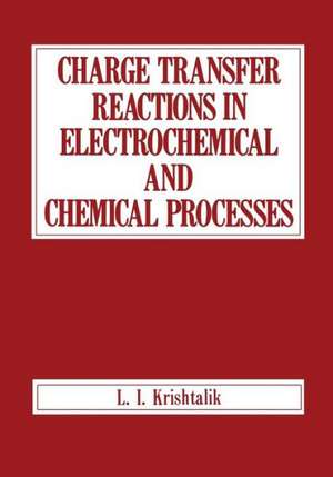 Charge Transfer Reactions in Electrochemical and Chemical Processes de L.I. Krishtalik