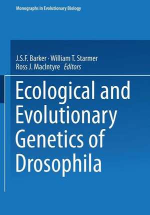 Ecological and Evolutionary Genetics of Drosophila de J.S.F. Barker