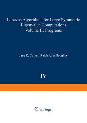 Lanczos Algorithms for Large Symmetric Eigenvalue Computations Vol. II Programs de Cullum