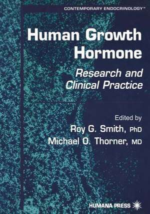 Human Growth Hormone: Research and Clinical Practice de Roy G. Smith