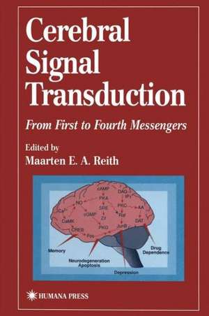 Cerebral Signal Transduction: From First to Fourth Messengers de Maarten E.A. Reith