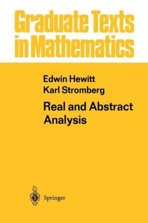 Real and Abstract Analysis: A Modern Treatment of the Theory of Functions of a Real Variable de Edwin Hewitt