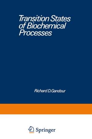 Transition States of Biochemical Processes de R. Gandour