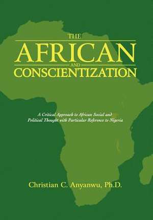 The African and Conscientization de Christian C Anyanwu