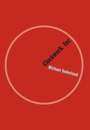 Clockwork, Inc. de Michael Soderlund