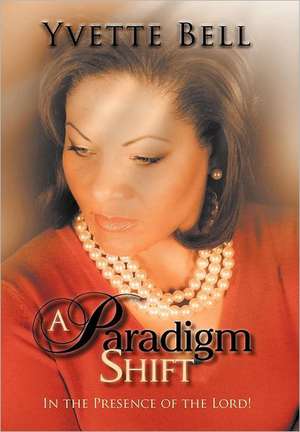 A Paradigm Shift de Yvette Bell