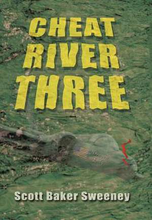 Cheat River Three de Scott Baker Sweeney