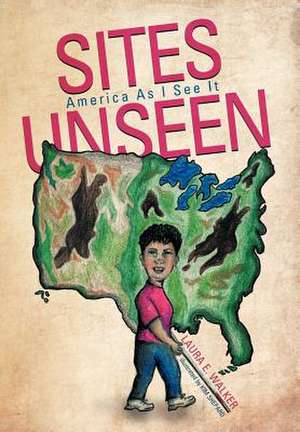 Sites Unseen de Laura E Walker