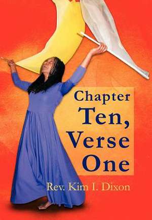 Chapter Ten, Verse One de Kim I Dixon