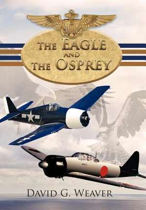 The Eagle and the Osprey de David G Weaver
