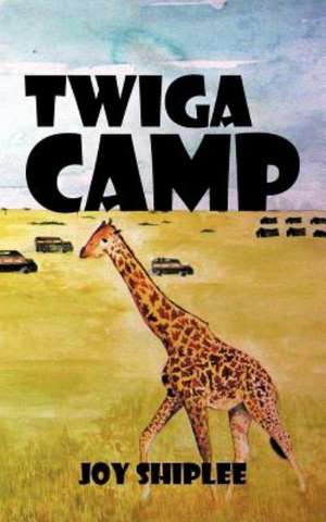 Twiga Camp de Joy Shiplee