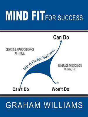 Mind Fit for Success de Graham Williams