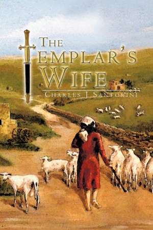 The Templar's Wife de Charles J. Santorini