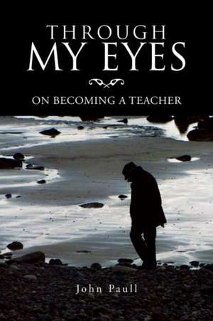 Through My Eyes de John Paull